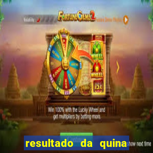 resultado da quina giga bicho